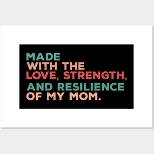 made with the love, strength, and resilience of my mom Posters and Art